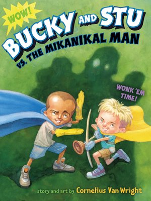 cover image of Bucky and Stu vs. the Mikanikal Man